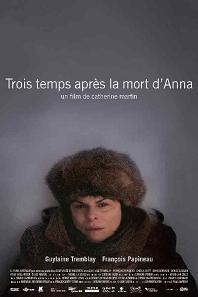 Affiche du film Trois temps après la mort d'Anna de Catherine Martin