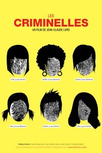 Affiche du documentaire Les criminelles de Jean-Claude Lord (2013)