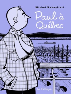 Couverture de la bédé Paul à Québec de Michel Rabagliati (©La Pastèque)