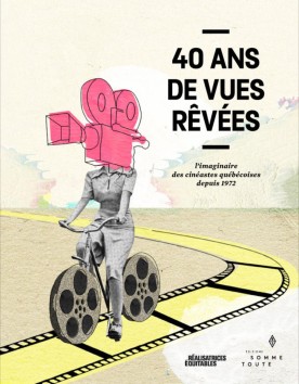 Couverture du livre 40 ans de vues rêvées (Somme toute Éditions)