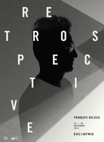 Affiche de la rétrospective François Delisle créée par Sébastien Lépine