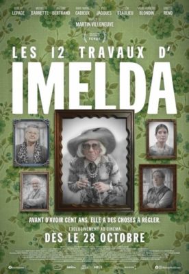 12 travaux d’Imelda, Les – Film de Martin Villeneuve