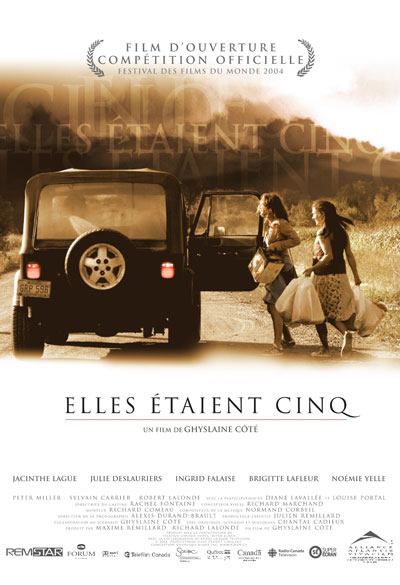 Affiche du film Elles étaient cinq de Ghyslaine Côté (2004 - Forum Films - Alliance)