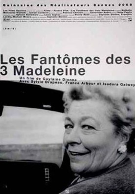 Fantômes des 3 Madeleine, Les – Film de Guylaine Dionne