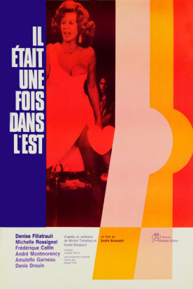 Il était une fois dans l’est – Film de André Brassard