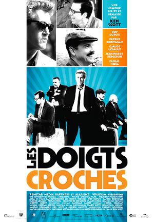 Affiche du film Les doigts croches de Ken scott (2009, Alliance Vivafilm)