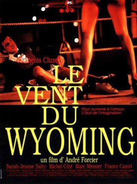 Vent du Wyoming, Le – Film d’André Forcier