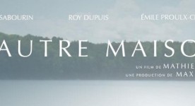 Bandeau publicitaire du film l'Autre maison de Mathieu Roy