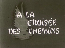 A la croisée des chemins – Film de Jean-Marie Poitevin