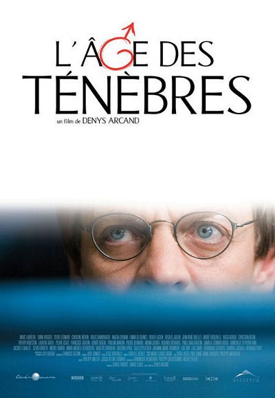 Affiche du film L'Âge des ténèbres (Denys Arcand, 2007)