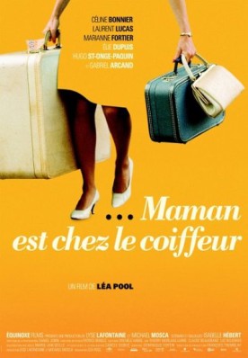 Maman est chez le coiffeur – Film de Léa Pool