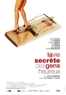 Vie secrète des gens heureux, La – Film de Stéphane Lapointe