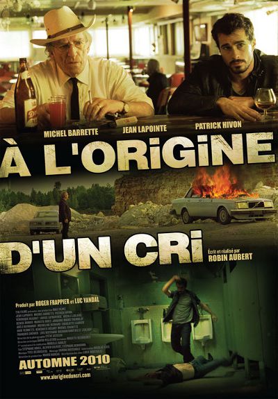 Affiche du film À l'origine d'un cri de Robin Aubert (2010, Max Films - TVA Films)
