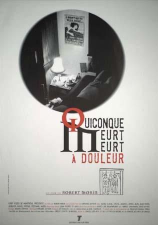 Affiche du film Quiconque meurt meurt à douleur, réalisé par Robert Morin