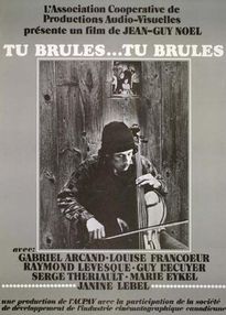 Affiche du film québécois Tu brûles... Tu brûles... de Jean-Guy Noël Coll. Cinémathèque québécoise