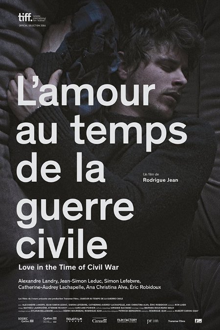 Affiche du film L'amour au temps de la guerre civile (2015, Rodrigue Jean - ©Films du 3 mars)