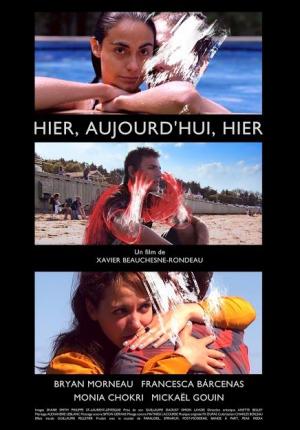 Affiche du film Hier, aujourd'hui, hier de Xavier Beauchesne-Rondeau (Source image : RVCQ)