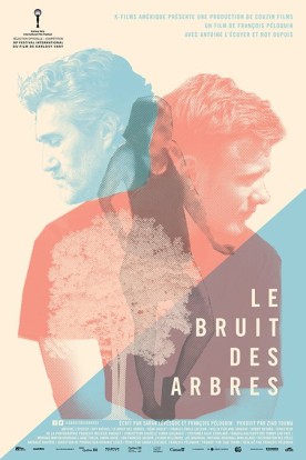 Bruit des arbres, Le – Film de François Péloquin