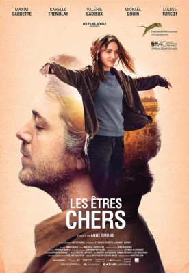 Etres chers, Les – Film d’Anne Émond