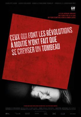 Ceux qui font les révolutions… – Film de Mathieu Denis et Simon Lavoie