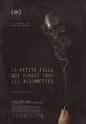 Petite fille qui aimait trop les allumettes, La – Film de Simon Lavoie