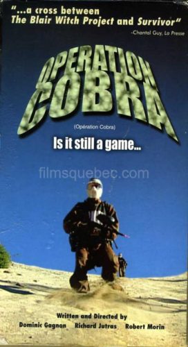 Opération Cobra – Film de Dominic Gagnon, Richard Jutras, Robert Morin