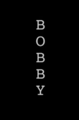 Bobby – Film de François Blouin