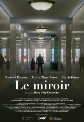 Miroir, Le – Film de Marc Joly-Corcoran