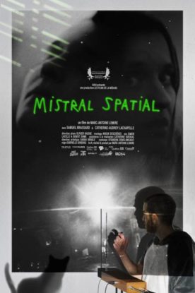 Mistral spatial – Film de Marc-Antoine Lemire