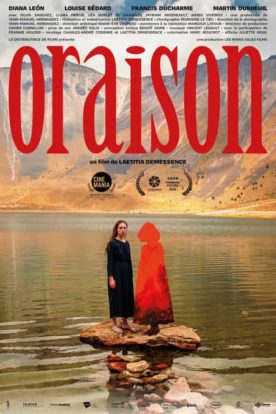 Affiche du drame québécois "Oraison", écrit et réalisé par Laetitia Demessence (2025) - Distribution : La Distributrice de films
