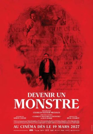 Pré-affiche du drame québécois "Devenir un monstre" réalisé par Charles-Olivier Michaud (Maison 4:3, 2027)