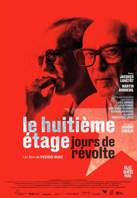 Jacques Lanctôt et le comédien Martin Dubreuil sont sur l'affiche du docufiction de Pedro Ruiz "Le huitième étage, jours de révolte"