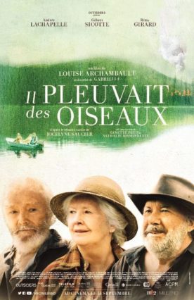 Il pleuvait des oiseaux – Film de Louise Archambault