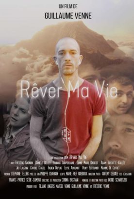 Rêver ma vie – Film de Guillaume Venne